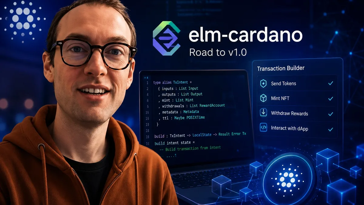 Cardano News - Cardano Foundation Engineer Outlines Road to v1.0 for elm-cardano Developer Framework
